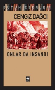 Onlar da İnsandı (Cengiz Dağcı) Uzun Özeti